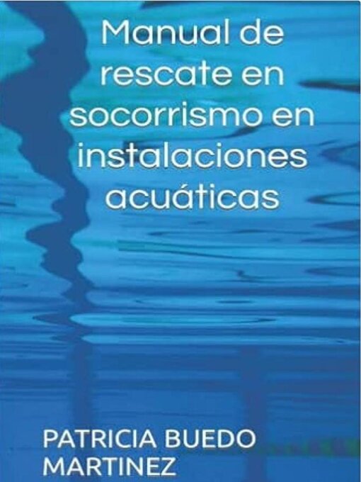 Title details for Manual de rescate en socorrismo en instalaciones acústicas by PATRICIA BUEDO MARTINEZ - Available